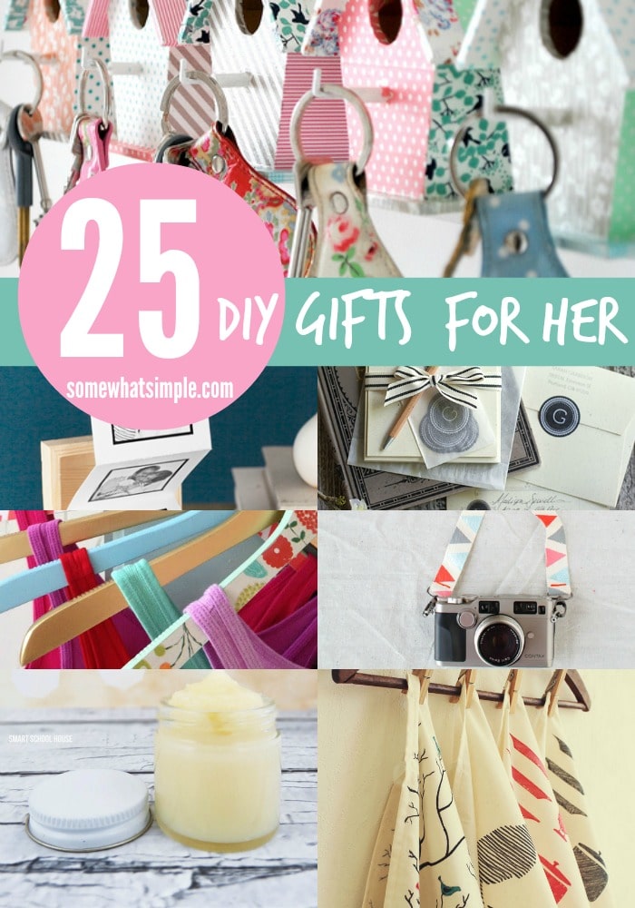 25 DIY Gifts For Her Somewhat Simple