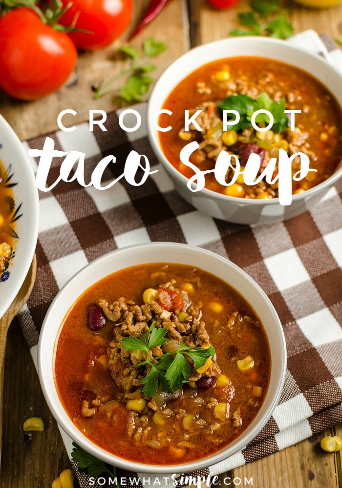 Easy Crock Pot Taco Soup Recipe | Somewhat Simple