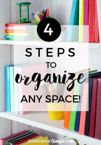Four Steps to Organizing Any Space - Fast and Easy!