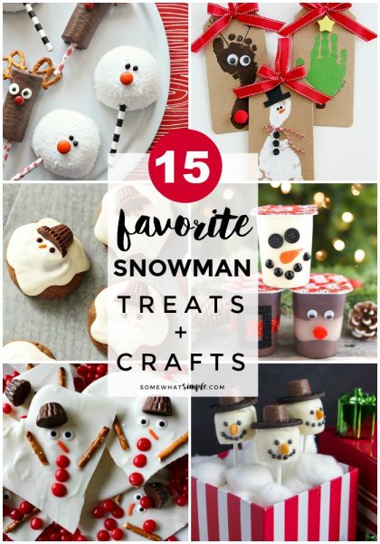 15 Snowman Treats and Snowman Crafts - Somewhat Simple