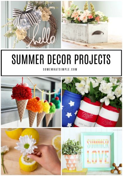 20 Summer DIY Projects + Decorating Ideas - Somewhat Simple