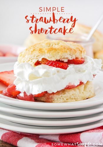 Easy Strawberry Shortcake Recipe | Somewhat Simple