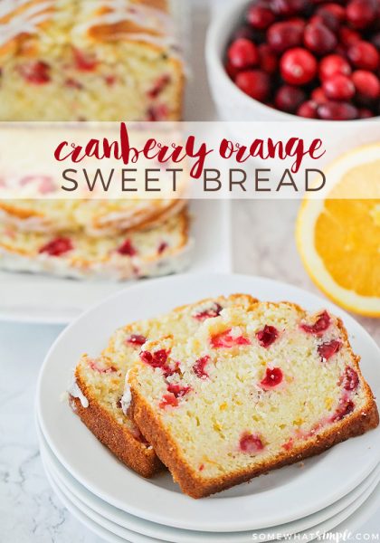 The Best Cranberry Orange Sweet Bread Recipe - Somewhat Simple