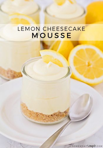 Lemon Cheesecake Mousse Recipe | Somewhat Simple