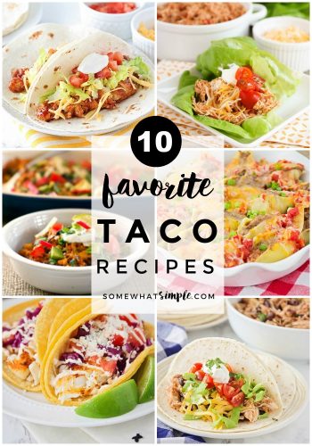 10 Tasty Tacos || Our Favorite Taco Recipe Ideas - Somewhat Simple