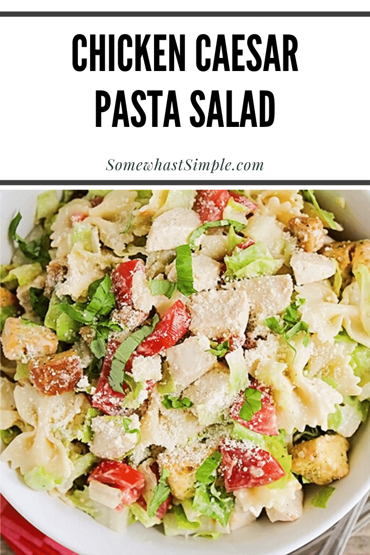 Chicken Caesar Pasta Salad (Easy Recipe) - Somewhat Simple
